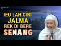 TANDA JALMA NU REK DI BERE KASENANGAN KU GUSTI ALLAH | ABUYA UCI