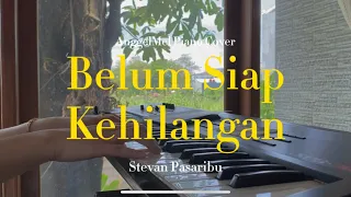 Download Belum Siap Kehilangan - Stevan Pasaribu (Piano Cover) with Lyrics by AnggelMel MP3