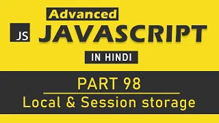 Advanced JavaScript Tutorial in Hindi Part 98 - Web Storage Local storage and Session storage