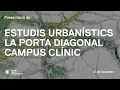 Presentació dels estudis urbanístics per a l'entorn de la Porta Diagonal - Campus Clínic