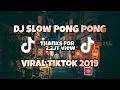 DJ SLOW TIK TOK Full bass melody | PONG PONG 2019