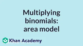 Multiplying binomials area model Mathematics II High School Math Khan Academy