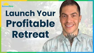 How to Start a Profitable Retreat Business in 2025 (The Smart Way) | Retreat Marketing