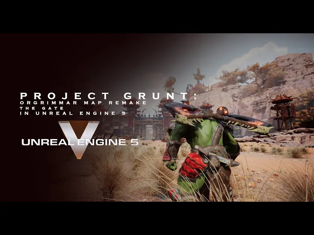 PROJECT GRUNT: ORGRIMMAR REMAKE MAP TEST IN UE5