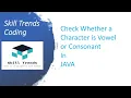 Check Whether a Character is vowel or consonant in JAVA using if else