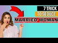 Download Lagu How to Seduce a Married Woman - 7 Secret Tricks