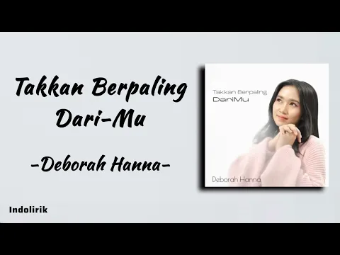 Download MP3 Deborah Hanna - Takkan Berpaling Dari-Mu | Lirik Lagu