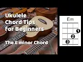 The E minor Chord - Ukulele Chord Tips for Beginners