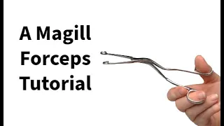 A Magill Forceps Tutorial