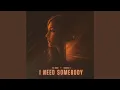 I Need Somebody