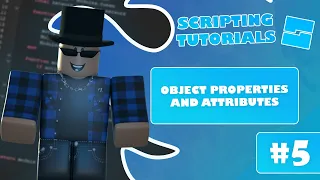 How to Script on Roblox Part 5 Object Properties and Attributes