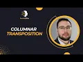 Columnar Transposition Lecture 26