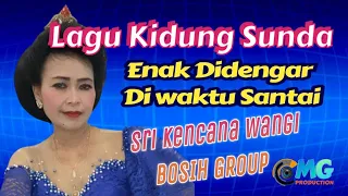 Download Lagu Sunda Kidung Rahayu Bubuka Paling Enak Untuk Disuasana Santai(Bosih Group)-Mg Studio Multimedia MP3