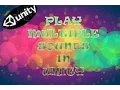 How to play multiple sounds at Runtime In Unity 5