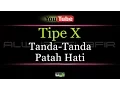 Download Lagu Karaoke Tipe X - Tanda Tanda Patah Hati