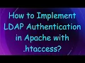 How to Implement LDAP Authentication in Apache with htaccess