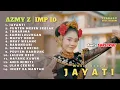 Download Lagu AZMY Z ft IMP ID - JAYANTI - PUNTEN MESEN SEBLAK - TUMARIMA FULL ALBUM 2024