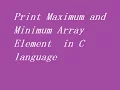 Print Maximum and Minimum Array Element in C language