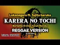 Download Lagu KARERA NO TOCHI ( REGGAE VERSION ) LUKANEGARA BERTAHTA DI ATAS TANAH MEREKA