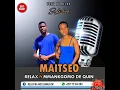 Download Lagu Relax Ft. Mmankgomo De Quin - Maitseo
