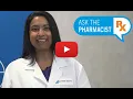 Ask the Pharmacist - Ep 7