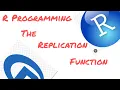 06 The Replication rep Function in R R Programming