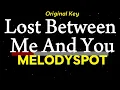 Lost Between Me And You Melodyspot Karaoke Version Requested