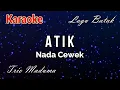 Download Lagu Karaoke : Atik (Nada Cewek)