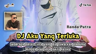 Download DJ AKU YANG TERLUKA (RANDA PUTRA) - REMIX TERBARU FULL BASS 2K22 MP3