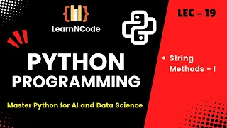 Python Programming Python String Methods - I LEC 19 LearnNCode