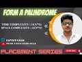 FormAPalindrome String Java GFG PlacementPreparationSeries FullexplanationWithCode SafdarKhan