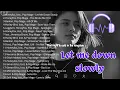 Download Lagu Let Me Down Slowly 🎵 Depressing Songs 2024 That Make You Cry 💔 Sad Songs Playlist For Broken Hearts
