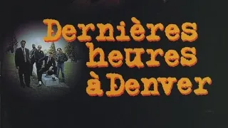 DERNIÈRES HEURES À DENVER