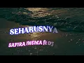 SAFIRA INEMA ft DJ SANTUY | SEHARUSNYA AKU (OFFICIAL LIRIK VIDEO)