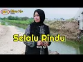 Lagu SELALU RINDU - EVIE TAMALA ( DANGDUT ) COVER AYA SORAYYA