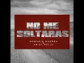 No Me Soltaras - Damaris Guerra