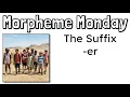 Morpheme Monday The Suffix - ER Comparative Mr Wolfe s Classroom