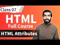 HTML Tutorial HTML Attributes with example html full course for beginners Class 07