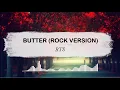 Download Lagu BTS - Butter (Rock Cover + Lyric)