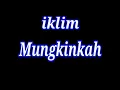 Download Lagu Iklim=mungkinkah