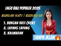 Lagu LAGU BALI POPULER 2025 | BUNGAN HATI | LAYANG LAYANG | KASMARAN| TANPA IKLAN❗