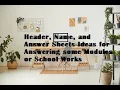 Header Name and Answer Sheets Ideas for Answering some Modules or School Works