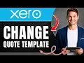 How to Change Xero Quote Template Easily 2026