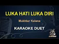 Download Lagu Luka Hati Luka Diri - Mukhtar Kelana | Karaoke Duet Dangdut Koplo