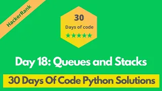HackerRank Day 18 Queues and Stacks problem solution in Python 30 Days Of Code problems solutions