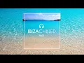 Download Lagu Ibiza Chilled: Relaxing, Chillout, Instrumental, Uplifting, Wellness, Background, Pilates and Study