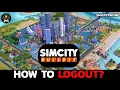 How to Logout of SimCity BuildIt App - Easy Guide