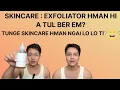 Download Lagu SKINCARE + EXFOLIATOR HMAN ENGE A TULNA? SKINCARE MAMAWH LO TE LO TIH