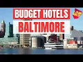 Best Budget Hotels in Baltimore Unbeatable Low Rates Await You Here
