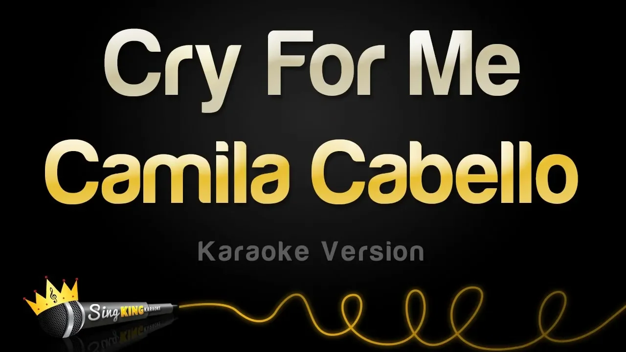 Camila Cabello - Cry For Me (Karaoke Version)